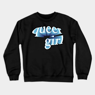 Queer Girl in your face! Crewneck Sweatshirt